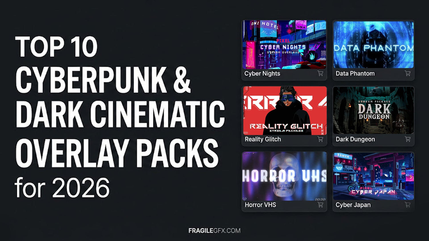 Professional blog feature image for FragileGFX.com titled "TOP 10 CYBERPUNK & DARK CINEMATIC OVERLAY PACKS for 2026"