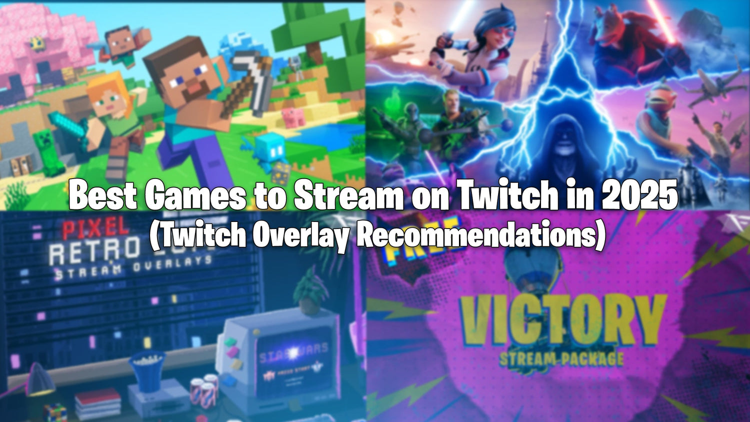 Best Games to Stream on Twitch in 2025+(Twitch Overlay Recommendations)