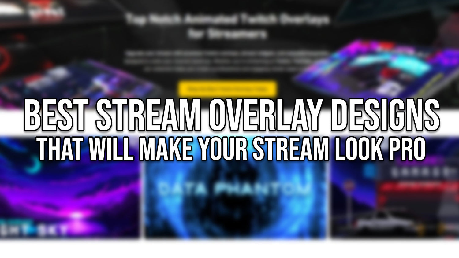 Best Stream Overlay Designs That Will Make Your Stream Look Pro