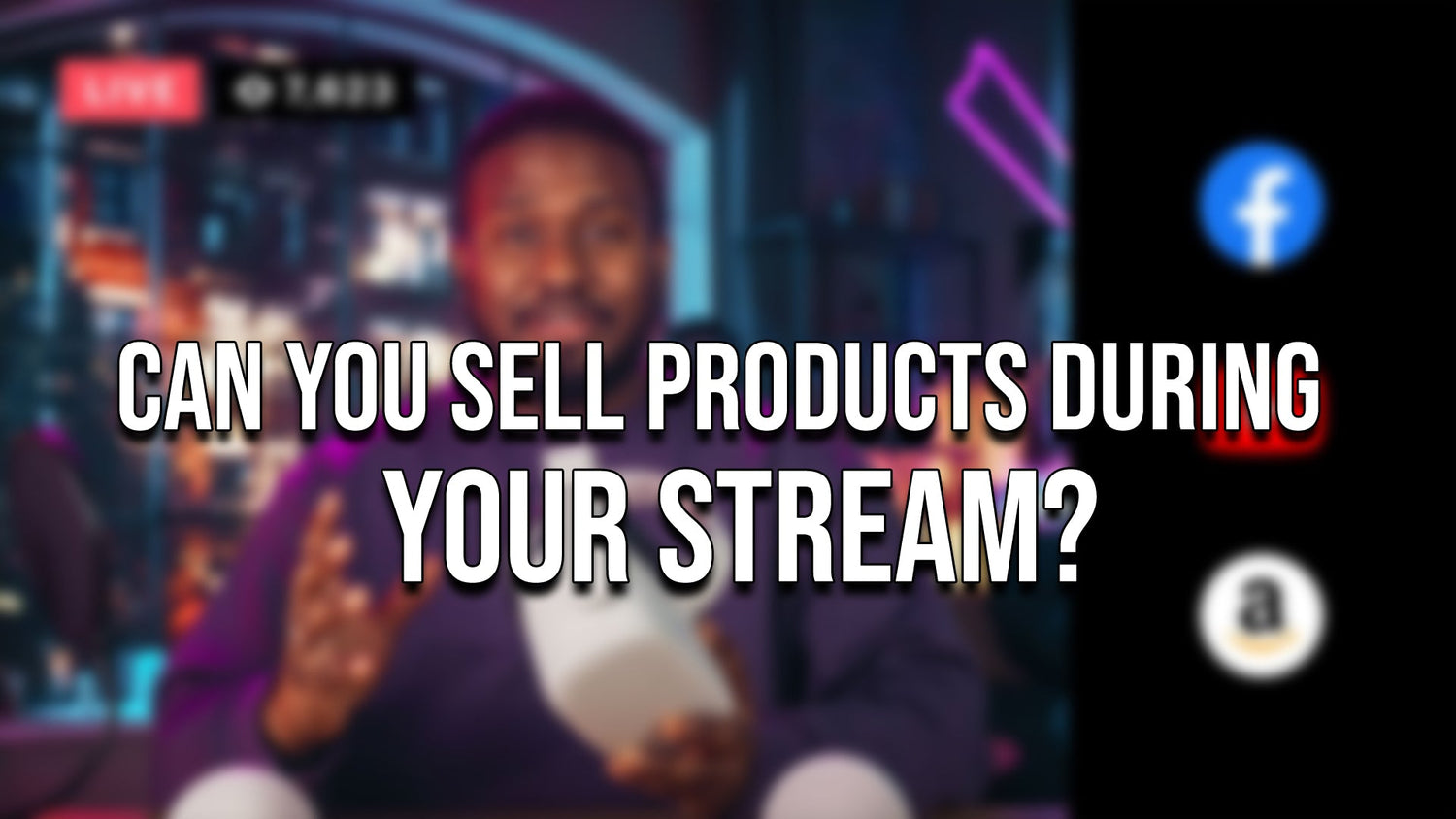 Can You Sell Products During Your Stream