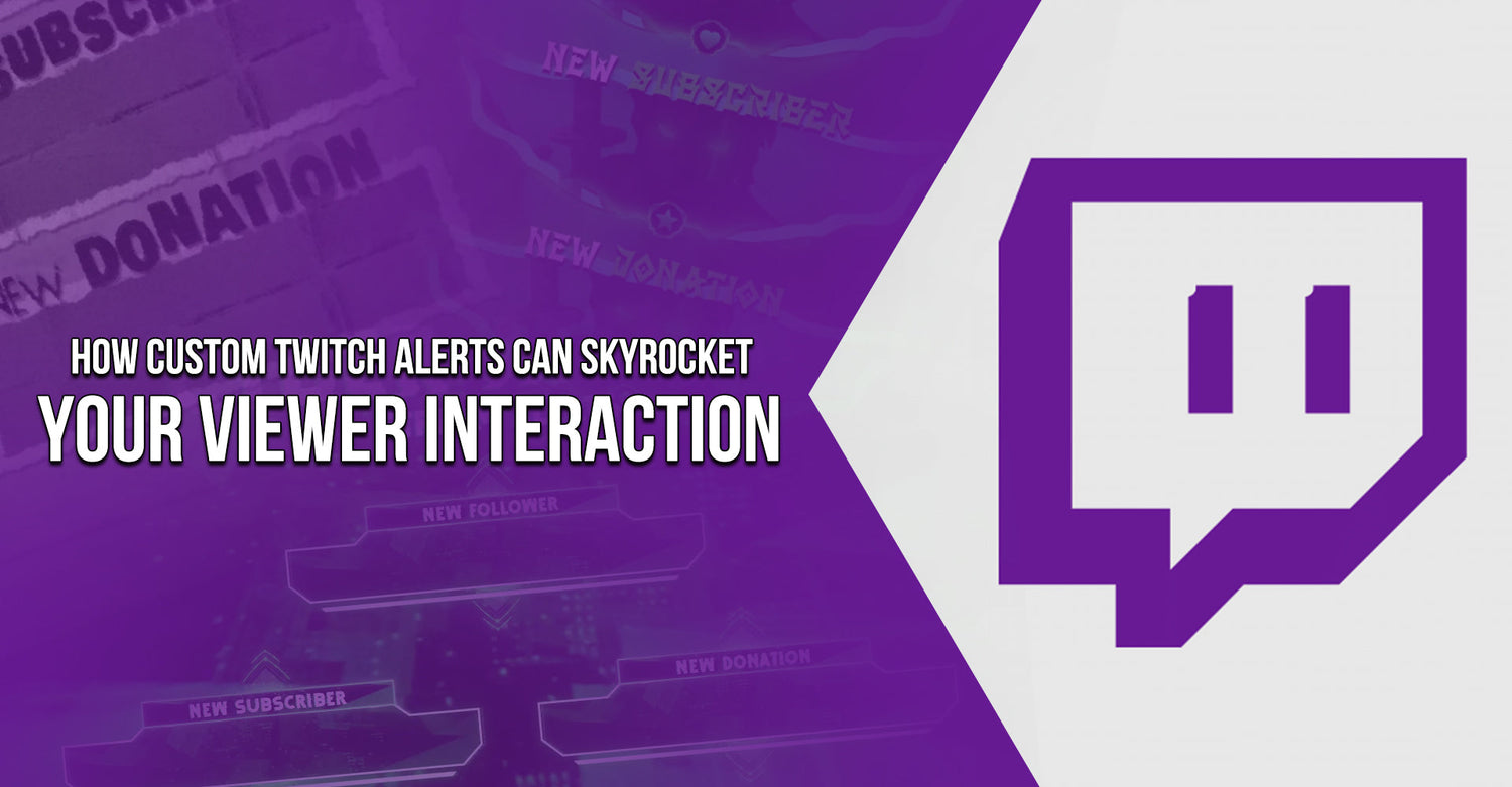 How Custom Twitch Alerts Can Skyrocket Your Viewer Interaction