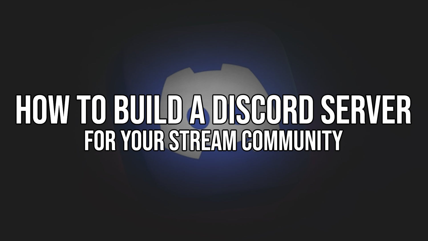Build a Discord Server for Your Stream Community