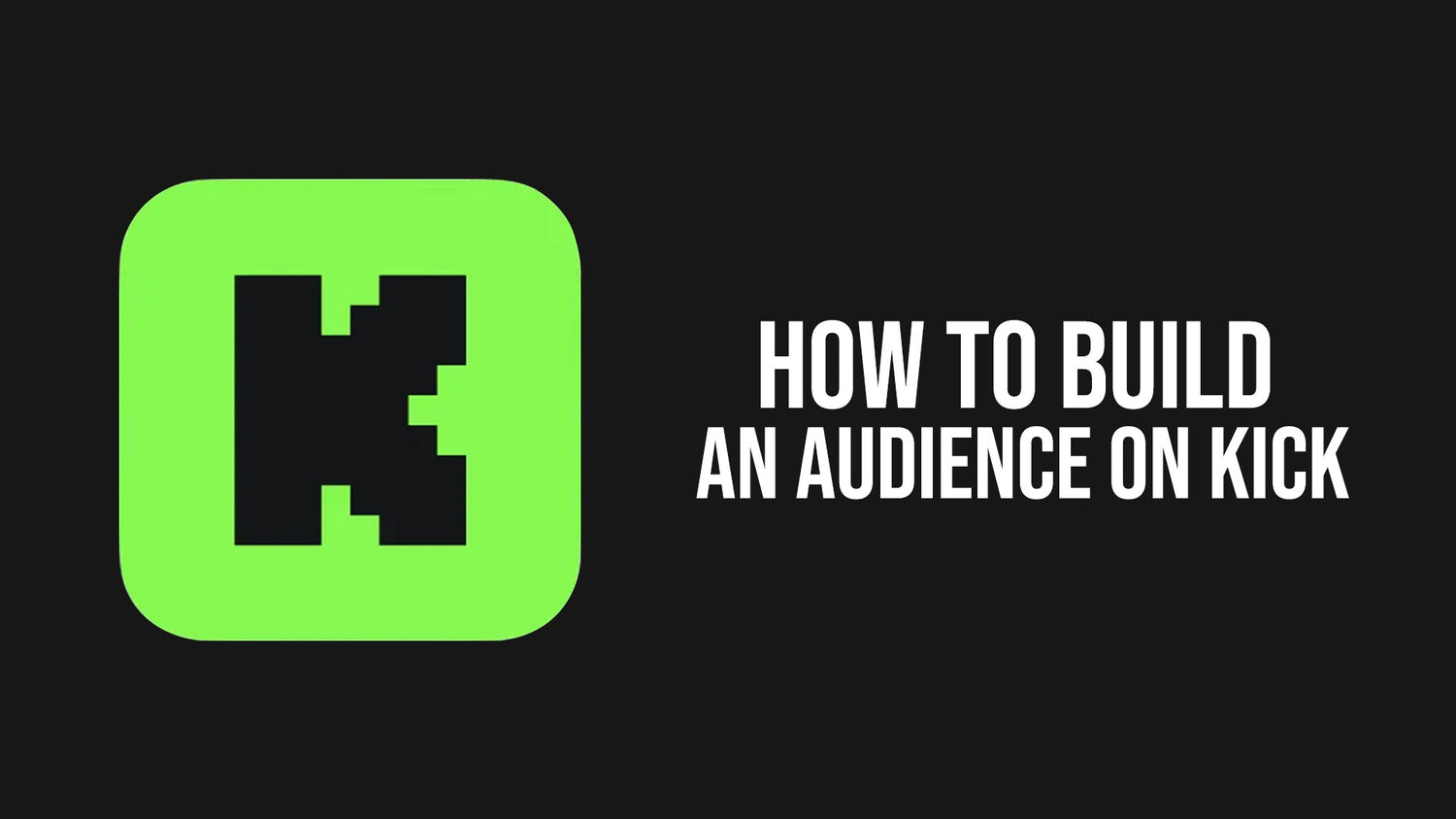 How to Build an Audience on Kick in 2025 (For Twitch Streamers Switching Over)