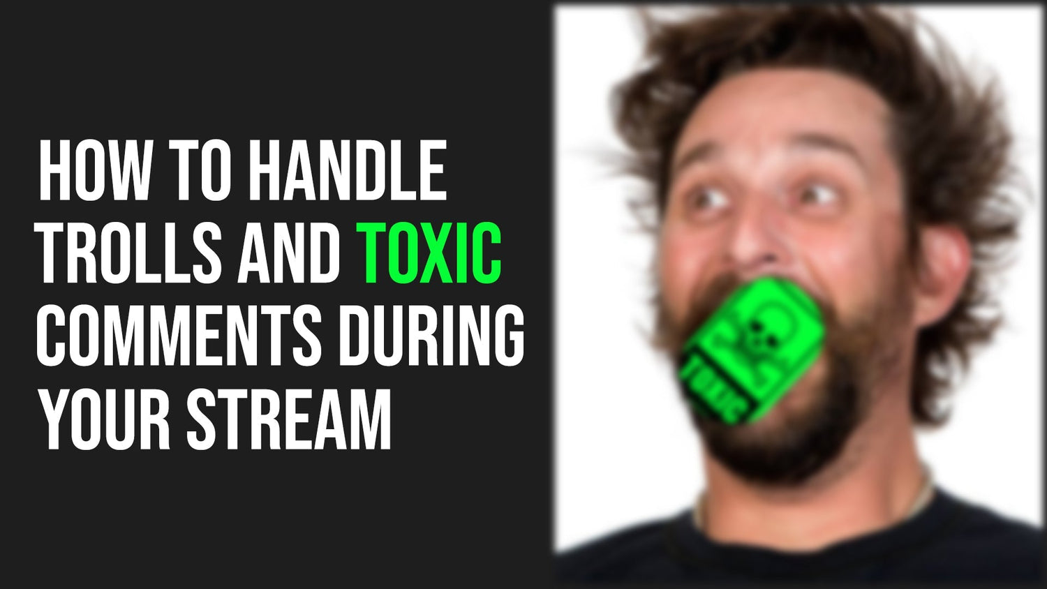 How to Handle Trolls and Toxic Comments During Your Stream (2025 Guide)