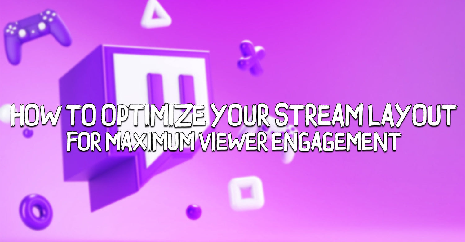 How to Optimize Your Stream Layout for Maximum Viewer Engagement in 2025