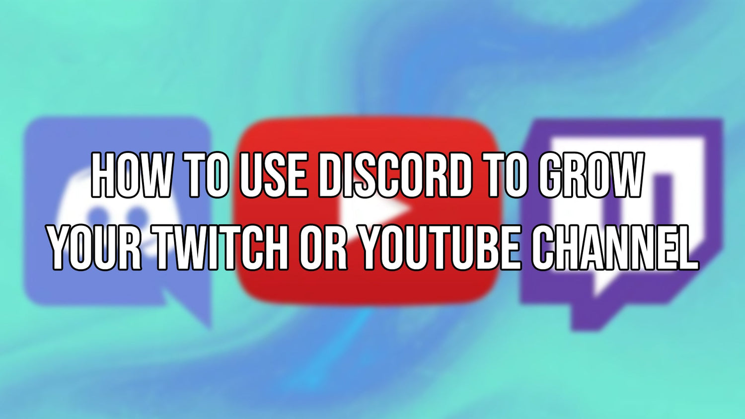 How to Use Discord to Grow Your Twitch or YouTube Channel