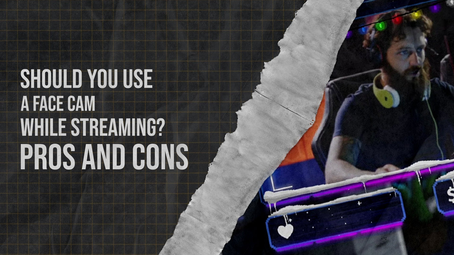 Should You Use a Face Cam While Streaming? Pros and Cons
