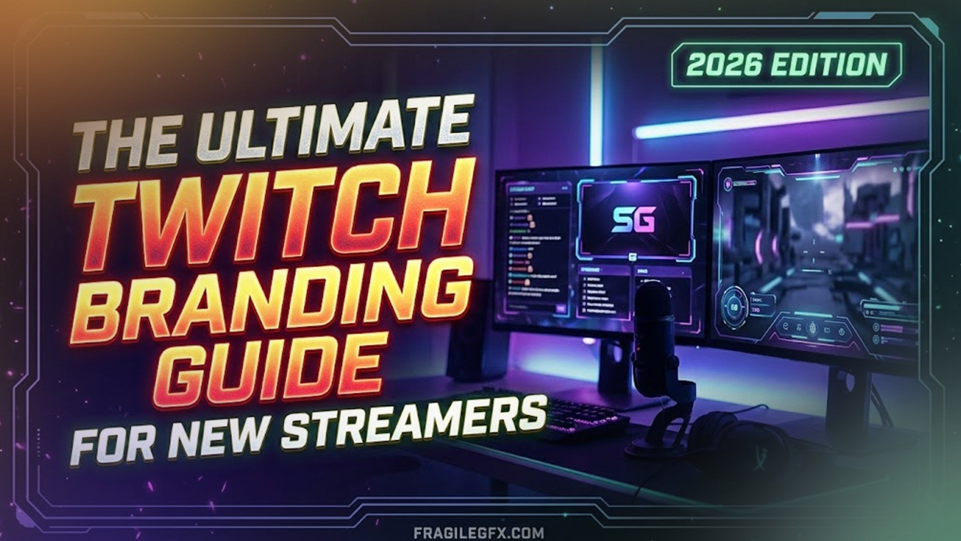 "Professional Twitch Branding Guide 2026 cover image featuring a high-end cinematic gaming setup with dark cyberpunk aesthetics, dual monitors displaying FragileGFX futuristic overlays, and bold 3D typography."