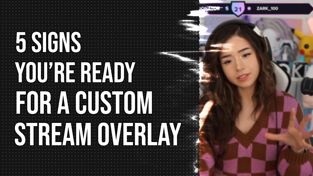 Stream Ready 5 Signs You’re Ready for a Custom Stream Overlay | FragileGFX