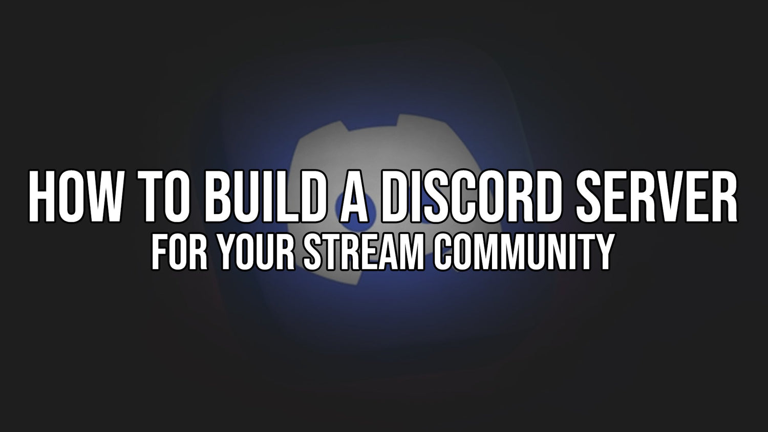 How to Build a Discord Server for Your Stream Community (Twitch, YouTube, Kick)