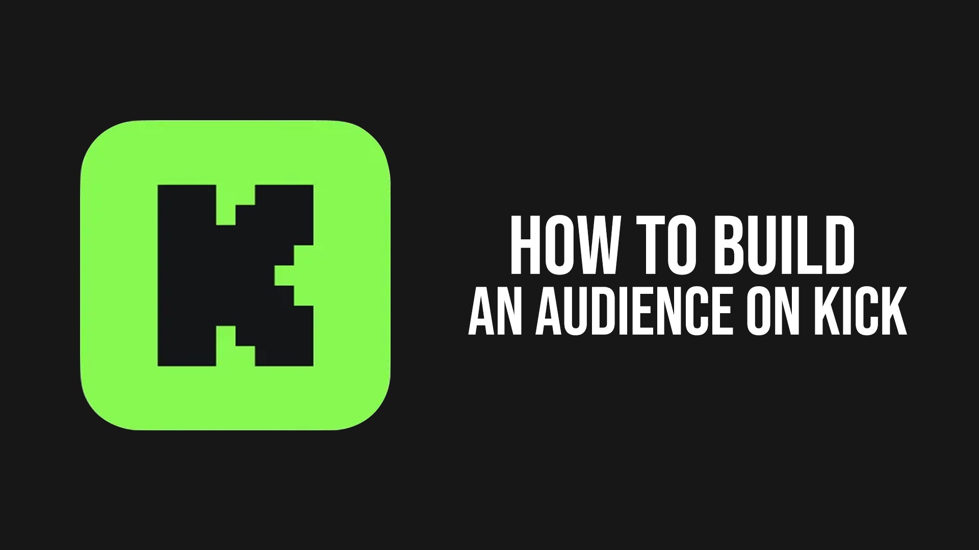 How to Build an Audience on Kick in 2025 (For Twitch Streamers Switching Over)